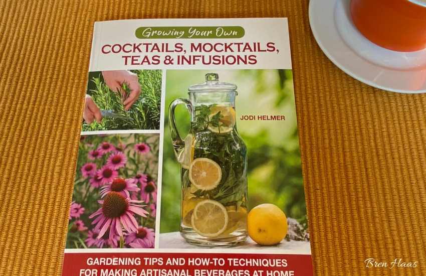 Growing Your Own Cocktails, Mocktails,Teas and Infusions Book Review